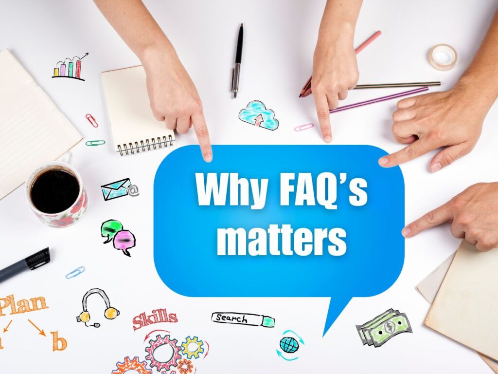Hands pointing at a “Why FAQ’s matters” bubble.